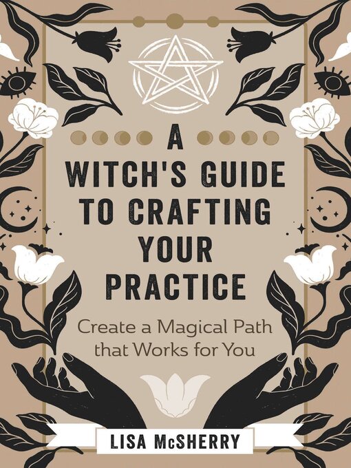 Title details for A Witch's Guide to Crafting Your Practice by Lisa McSherry - Available